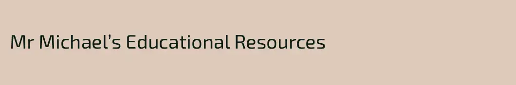 Mr Michael’s Educational Resources